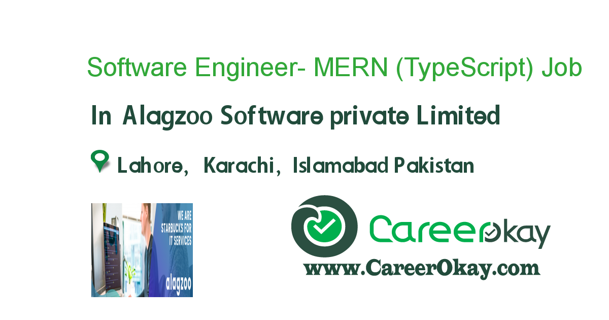 Software Engineer- MERN (TypeScript) developers. 