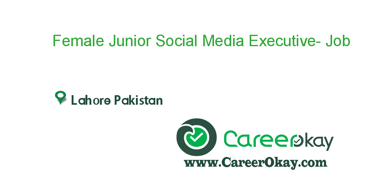  Junior Social Media Executive- Lahore