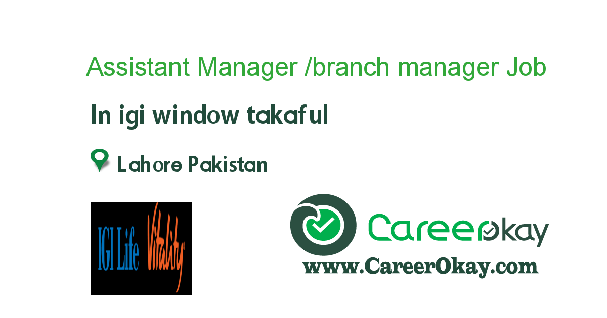 Assistant Manager /branch manager