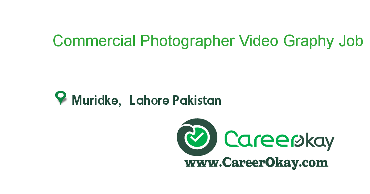 Commercial Photographer Video Graphy
