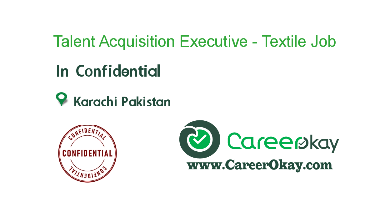 Talent Acquisition Executive - Textile 