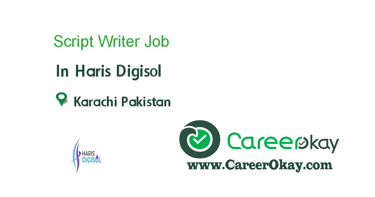 Script Writer job in Haris Digisol in Karachi Pakistan Ref. 103681