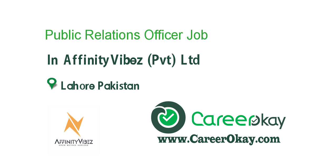 Public Relations Officer Job In AffinityVibez Pvt Ltd In Lahore
