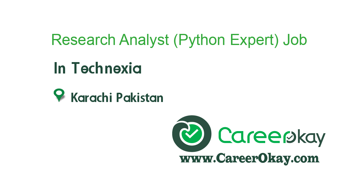 Research Analyst (Python Expert) job in Technexia in Karachi Pakistan ...