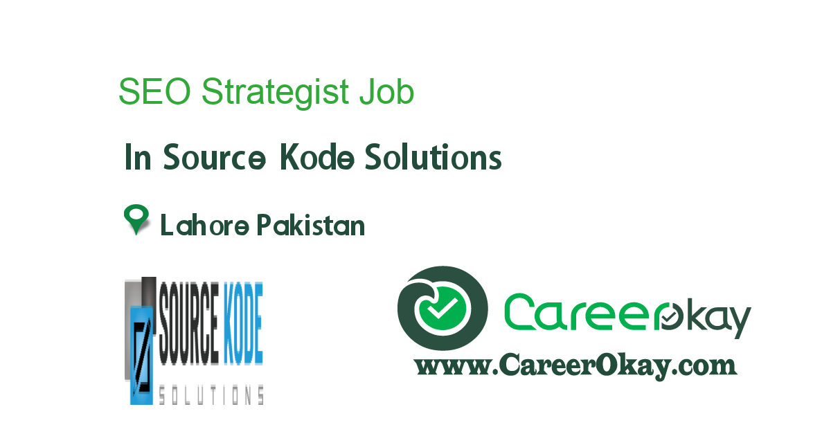 SEO Strategist job in Source Kode Solutions in Lahore Pakistan - Ref ...