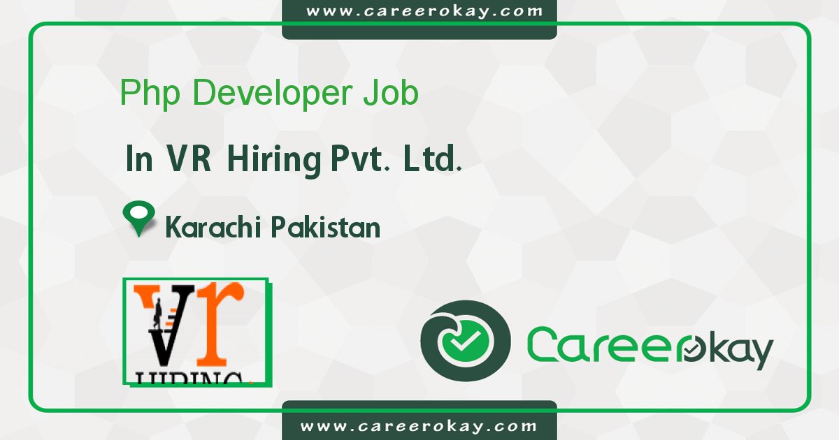 Php Developer job in VR Hiring Pvt. Ltd. in Karachi Pakistan - Ref. 90214