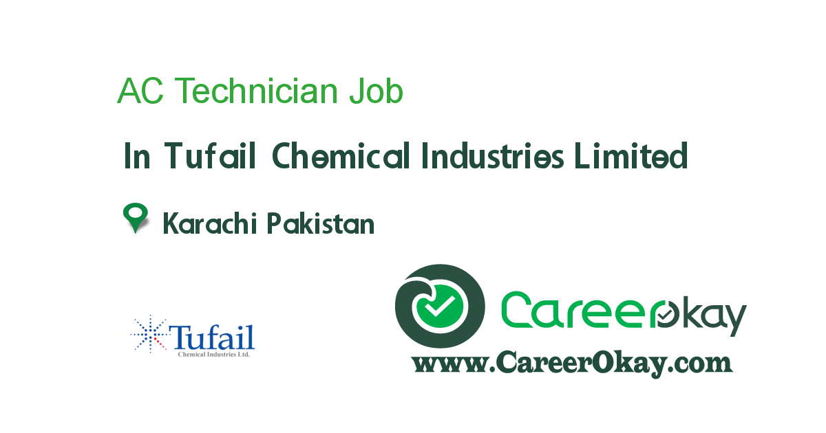AC Technician job in Tufail Chemical Industries Limited in Karachi