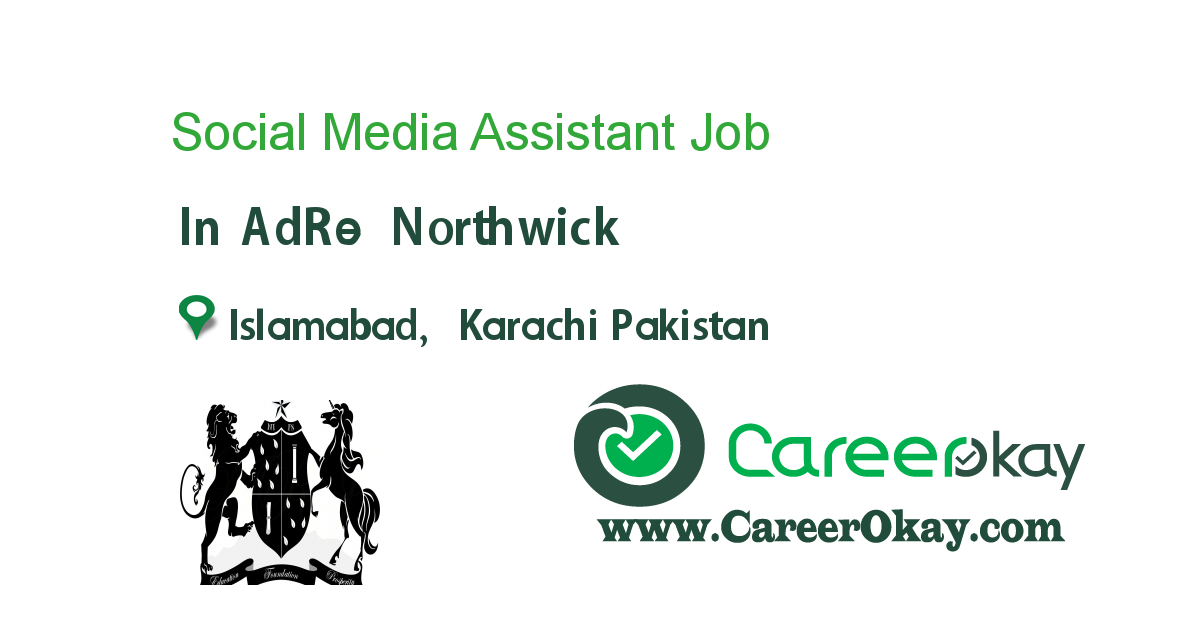 Social Media Assistant job in AdRe Northwick in Islamabad, Karachi
