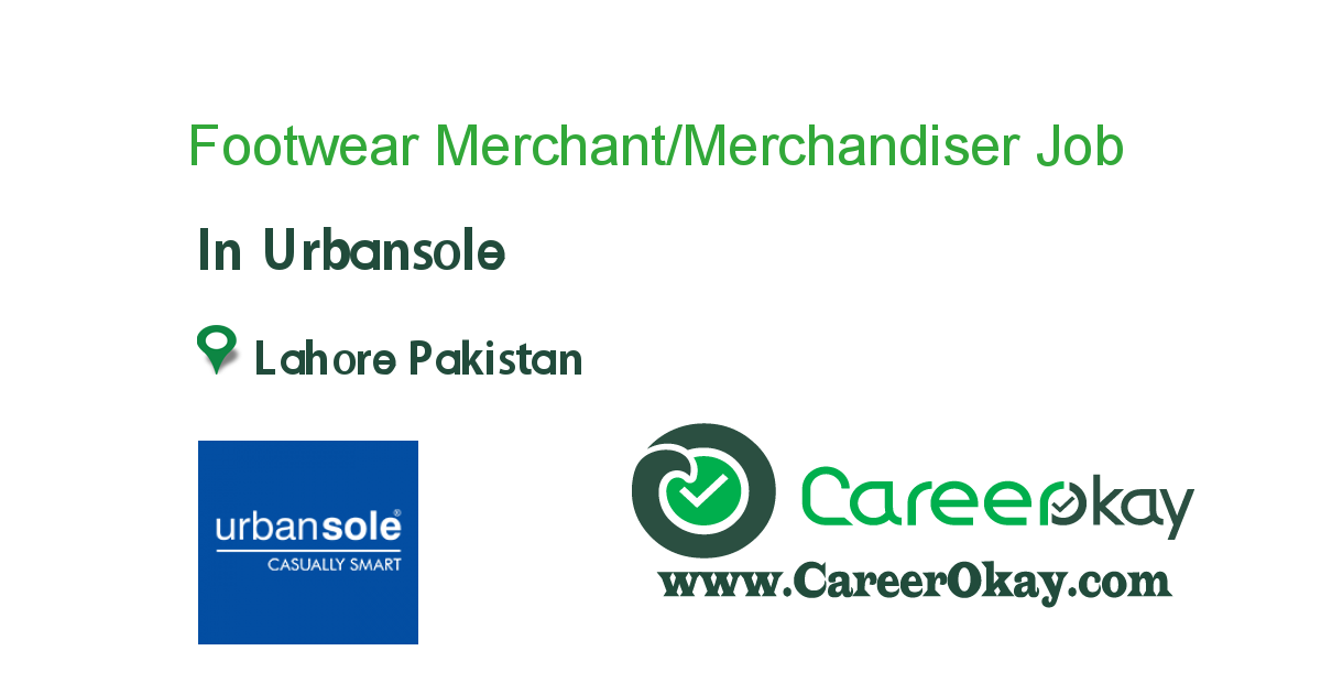 Footwear Merchant/Merchandiser job in Urbansole in Lahore Pakistan