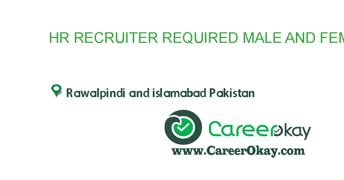 HR RECRUITER REQUIRED MALE AND FEMALE