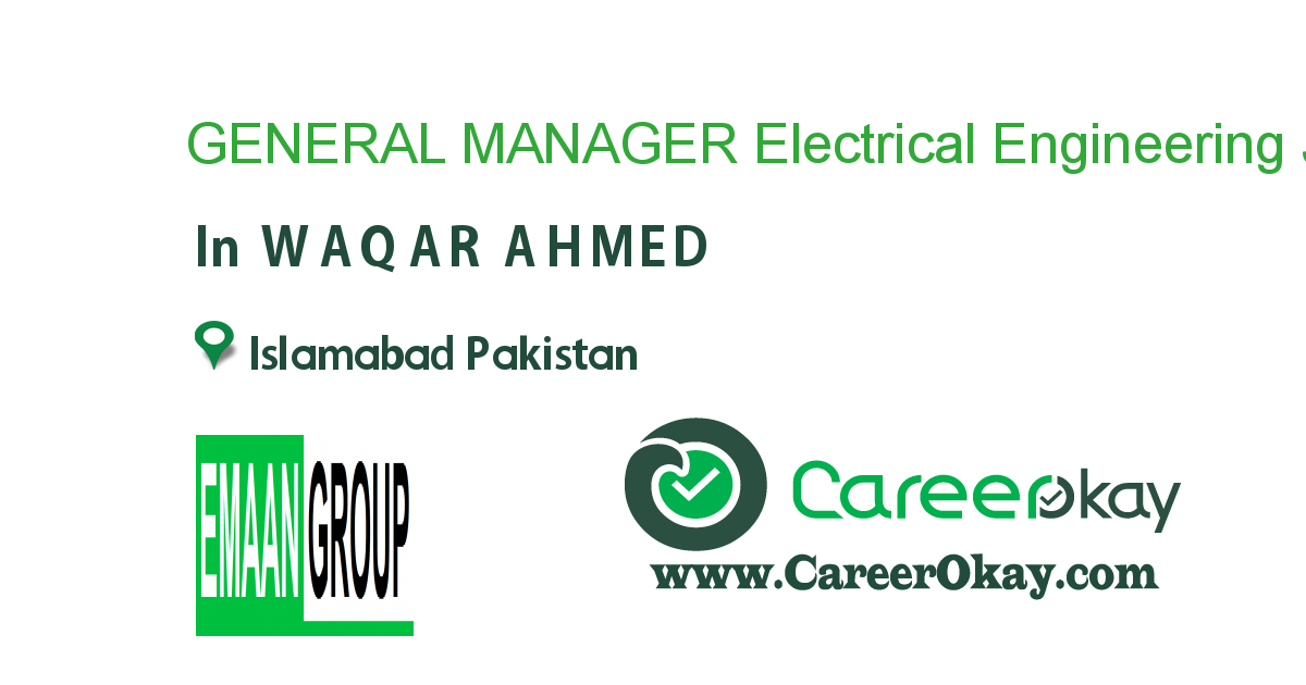 GENERAL MANAGER Electrical Engineering Department
