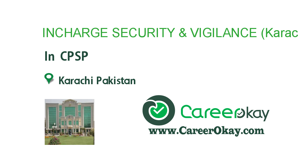 INCHARGE SECURITY & VIGILANCE (Karachi Based)