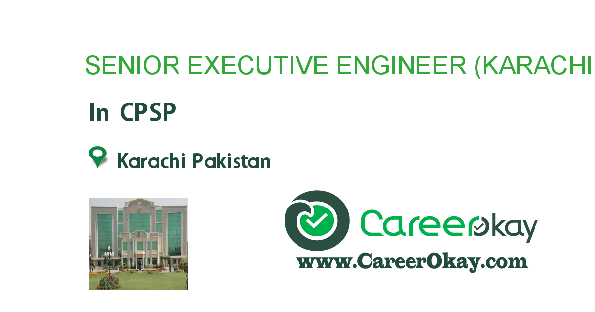 SENIOR EXECUTIVE ENGINEER (KARACHI BASED)