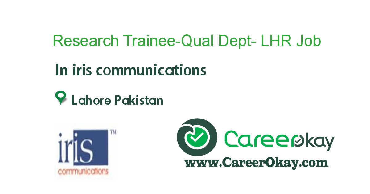 Research Trainee-Qual Dept- LHR