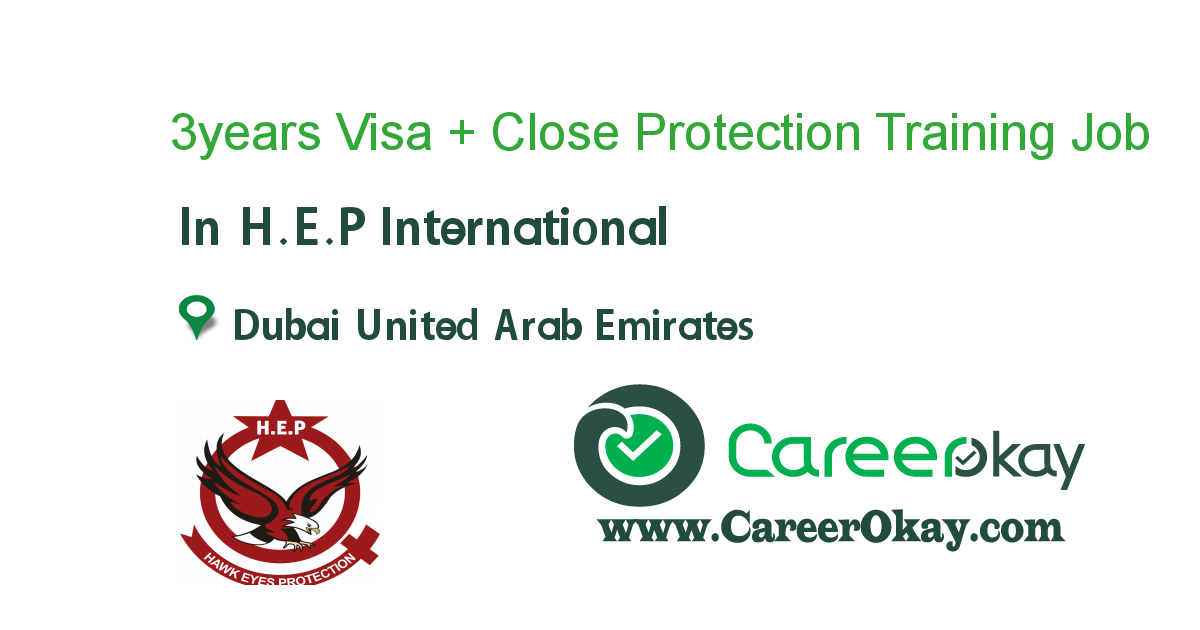 3years Visa + Close Protection Training + Job 