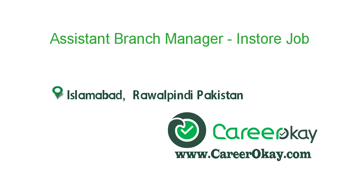 Assistant Branch Manager - Instore 