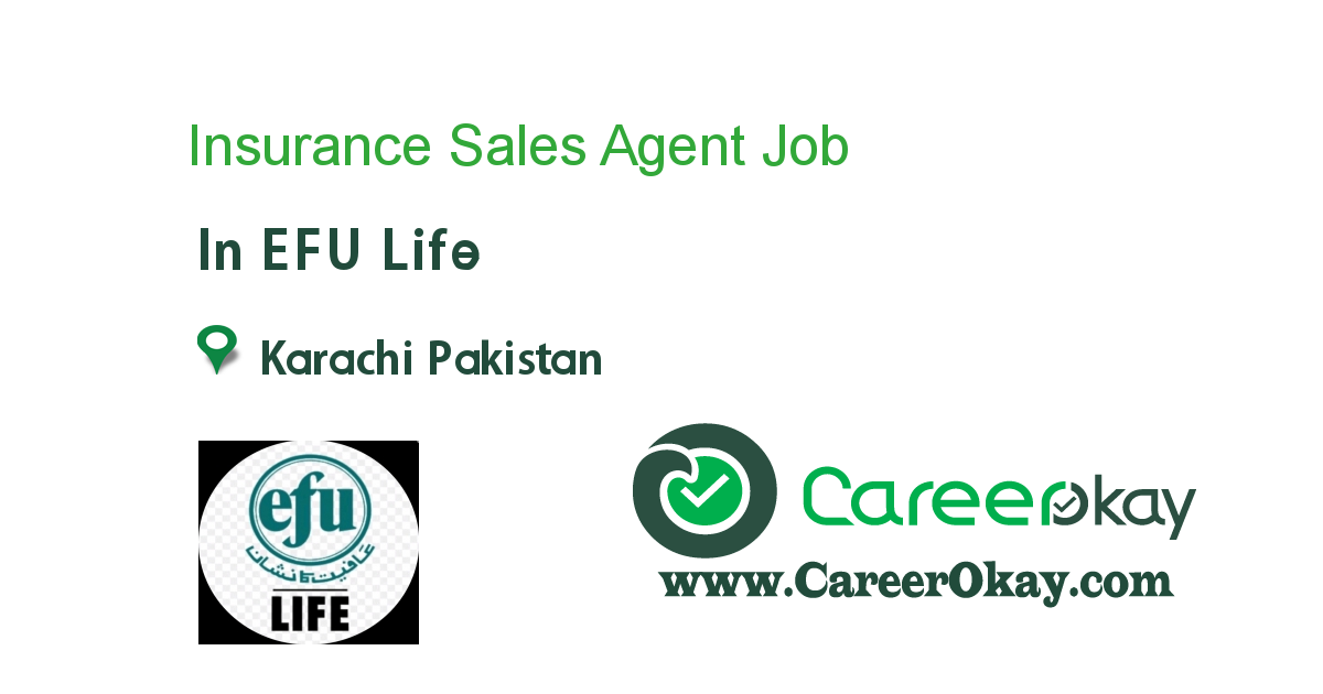 Insurance Sales Agent job in EFU Life in Karachi Pakistan - Ref. 92550