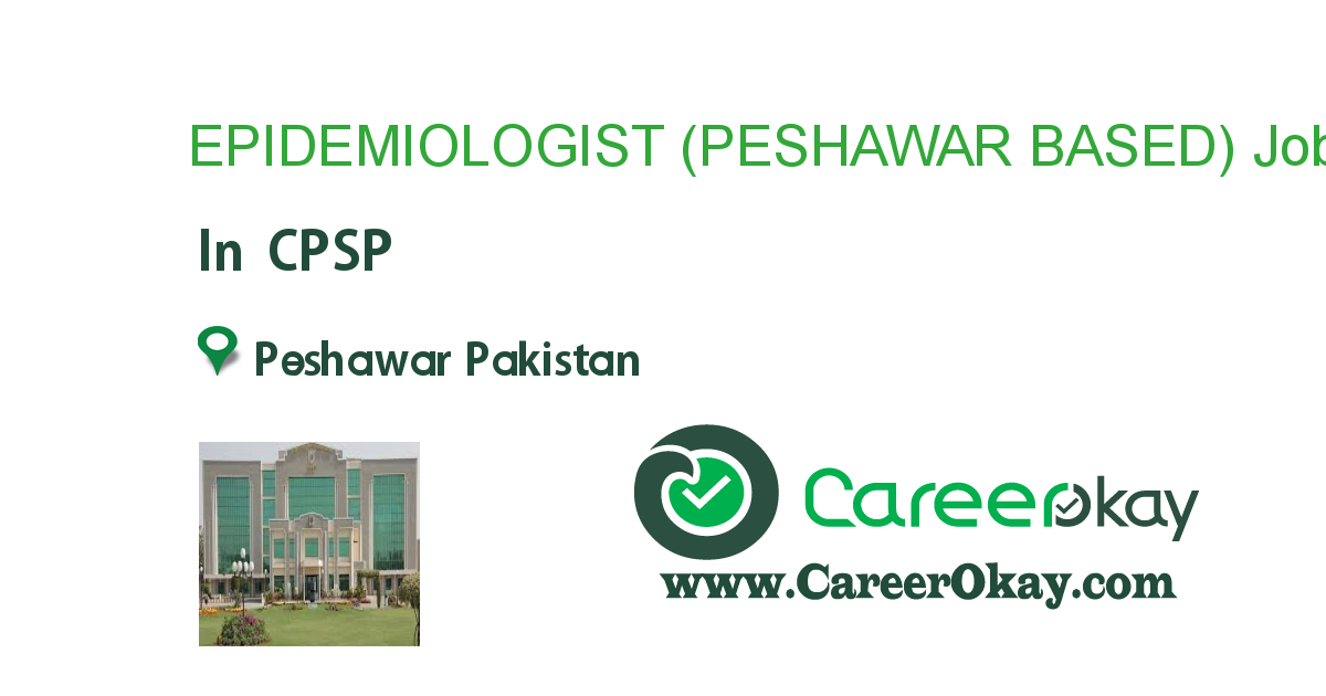 EPIDEMIOLOGIST (PESHAWAR BASED)