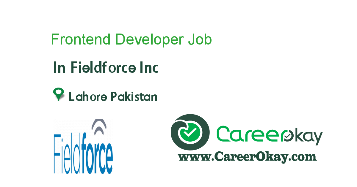 Frontend Developer job in Fieldforce Inc in Lahore Pakistan - Ref. 93238