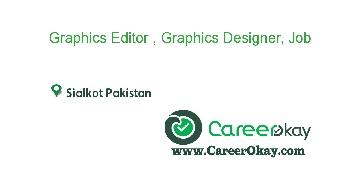 Graphics Editor , Graphics Designer, Photoshop Editor