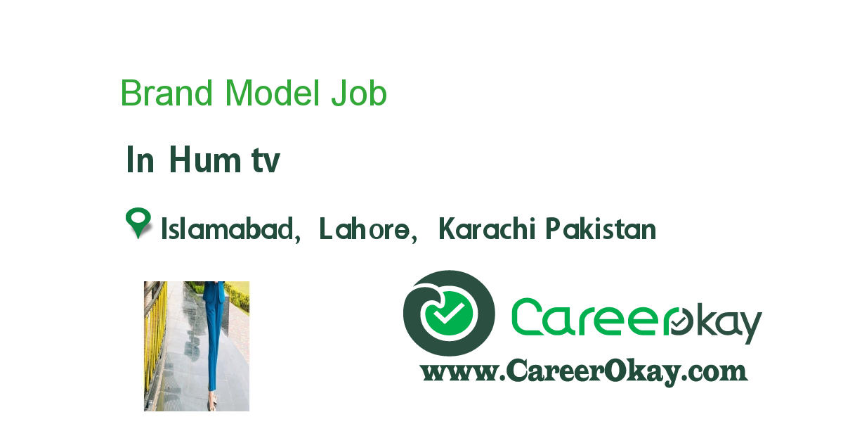 Brand Model job in Hum tv in Islamabad, Lahore, Karachi Pakistan Ref