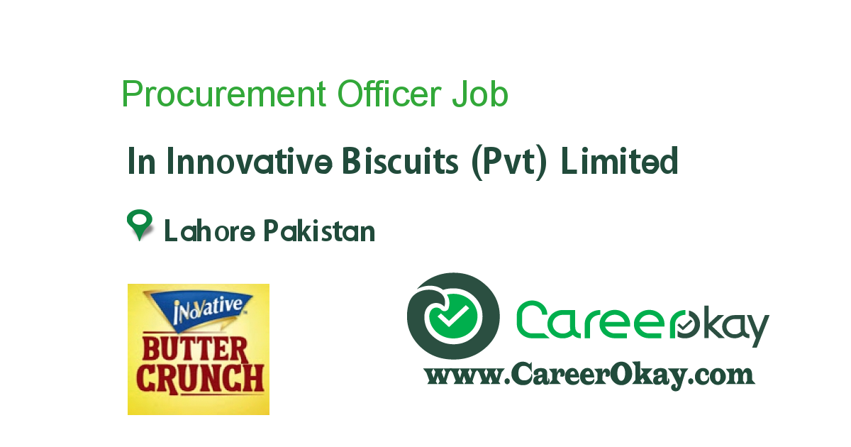 Procurement Officer Job In Innovative Biscuits Pvt Limited In Lahore