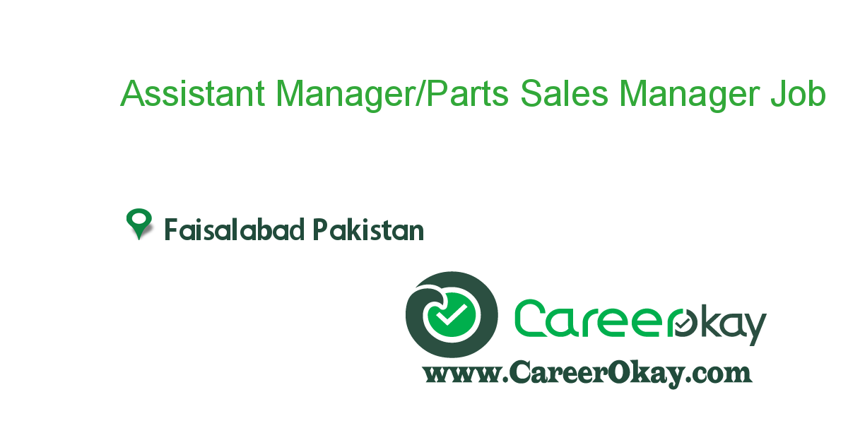 Assistant Manager/Parts Sales Manager 