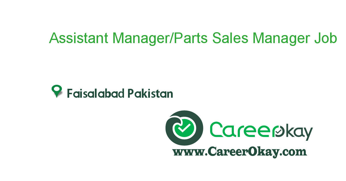 Assistant Manager/Parts Sales Manager