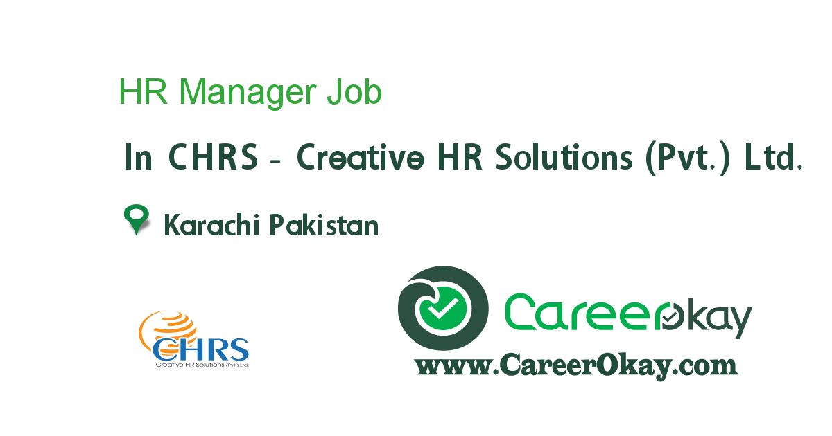 HR Manager Job In CHRS Creative HR Solutions Pvt Ltd In Karachi
