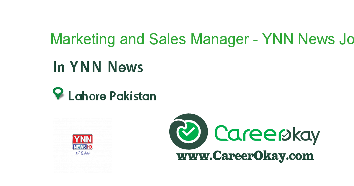 Marketing and Sales Manager - YNN News Lahore