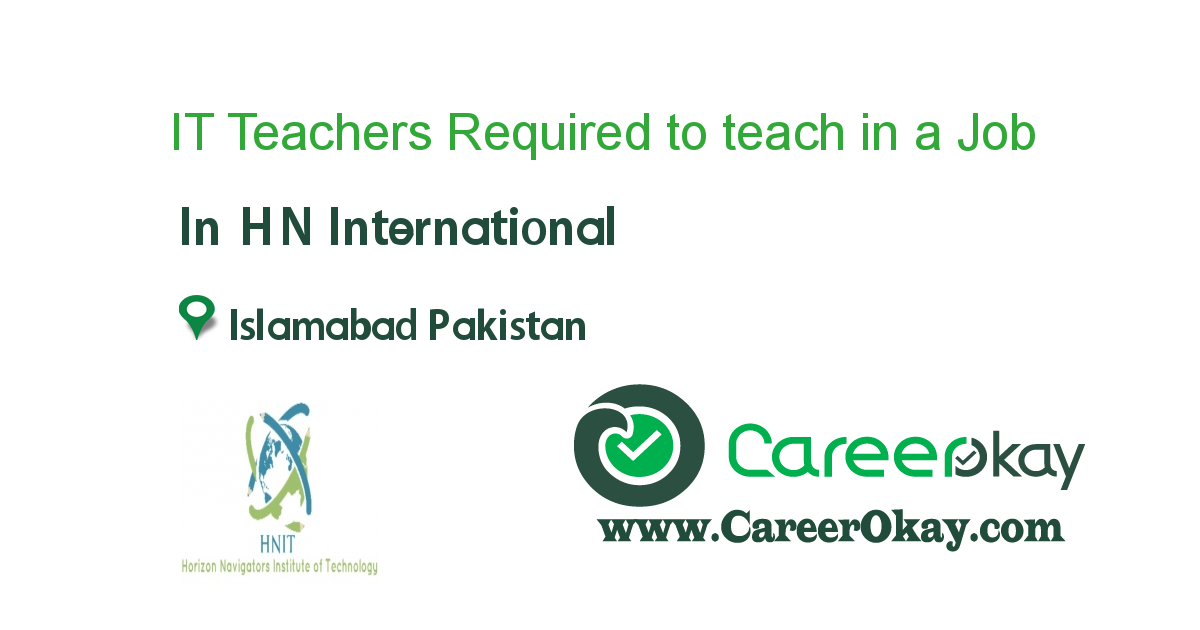 IT Teachers Required to teach in a reputable institute