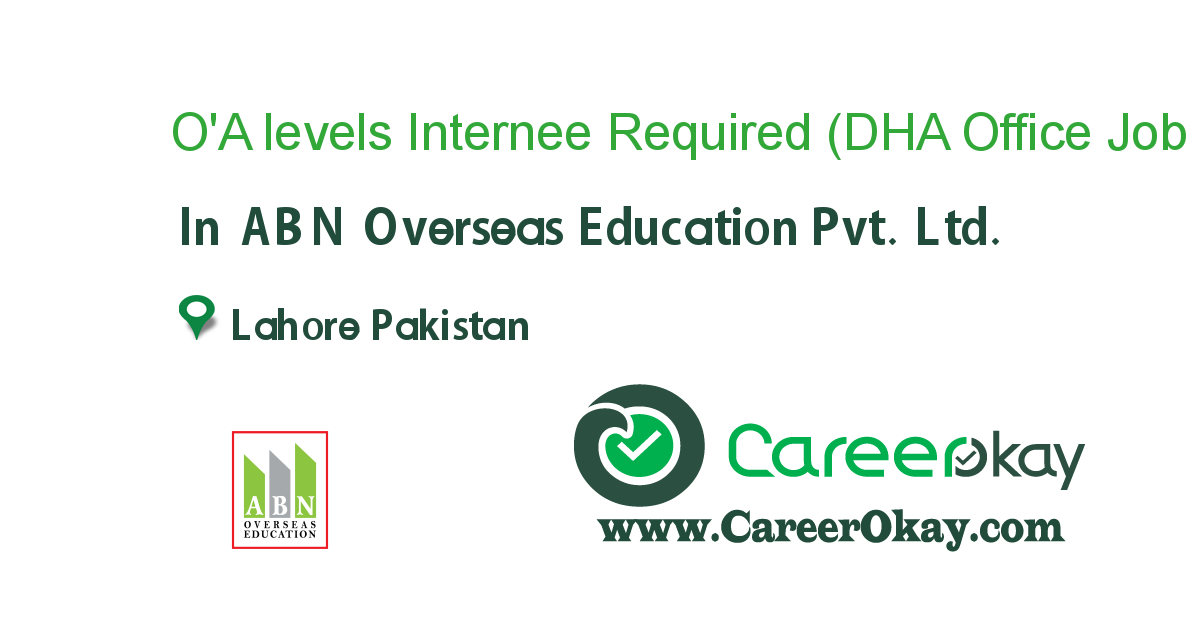 O'A levels Internee Required (DHA Office LHR)