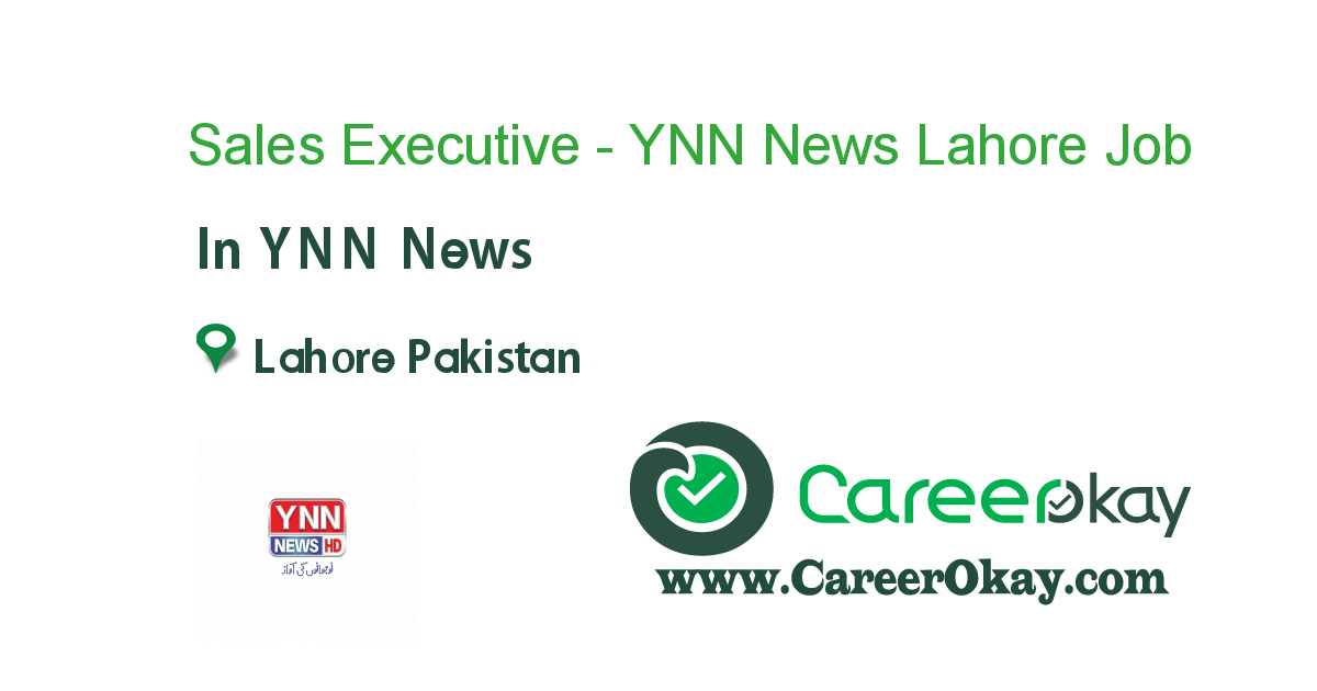 Sales Executive - YNN News Lahore