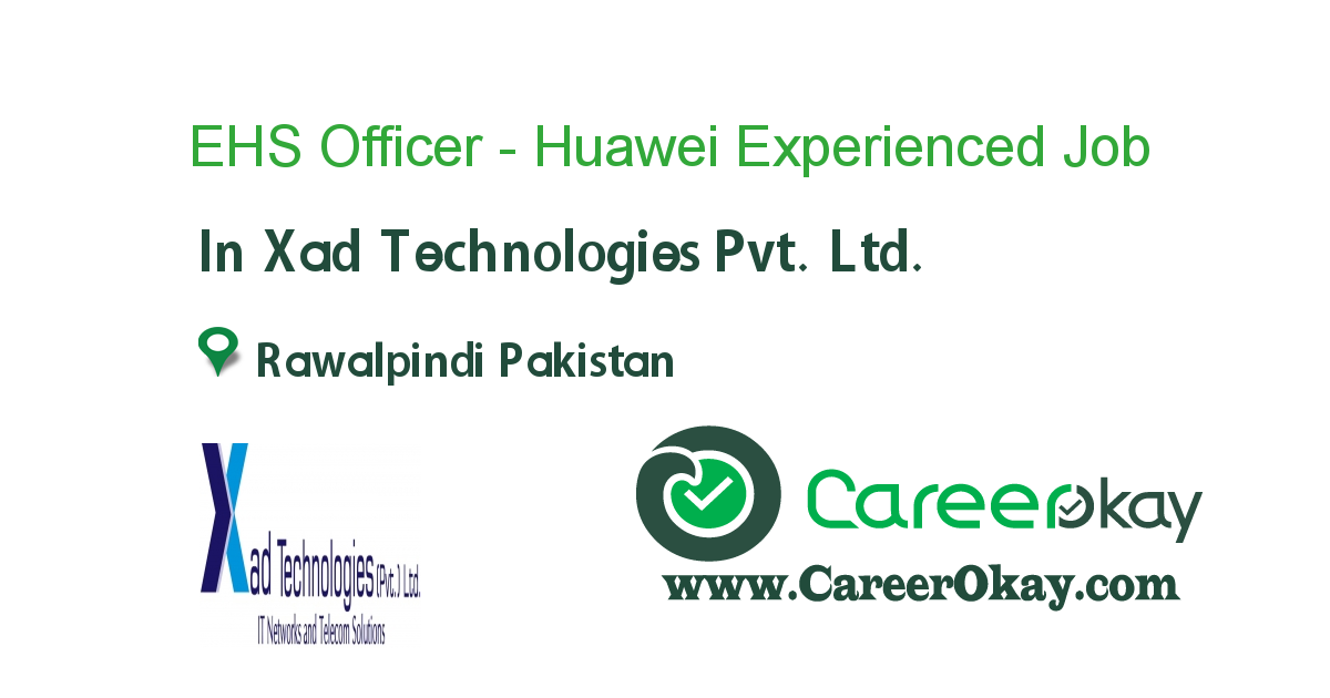 EHS Officer - Huawei Experienced