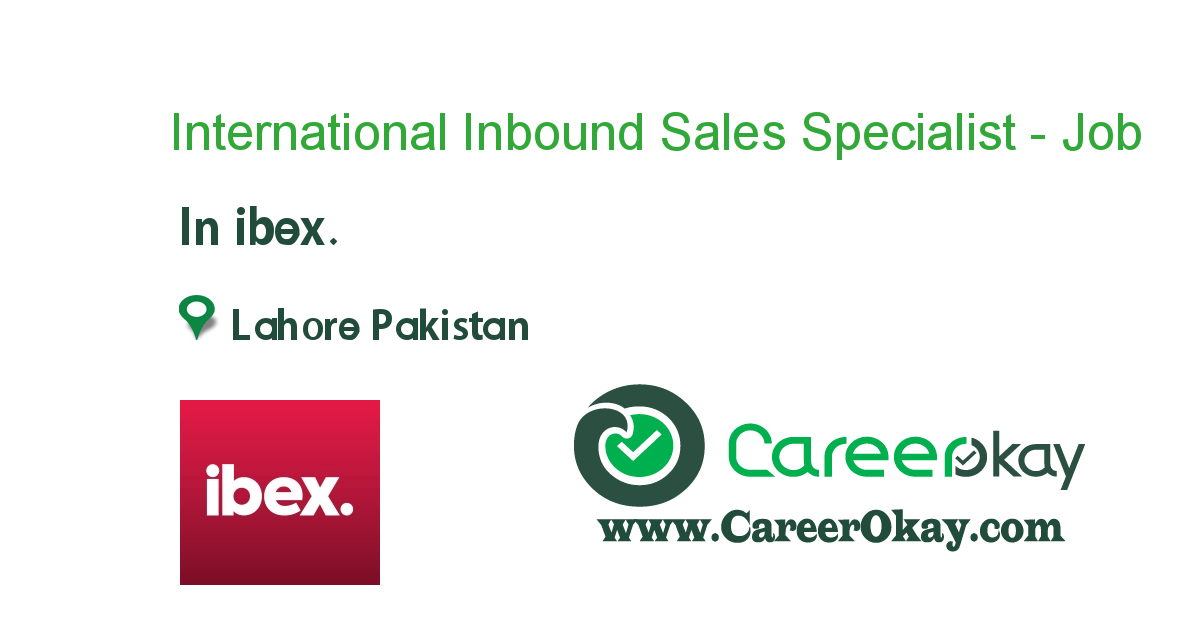 International Inbound Sales Specialist - Lahore 