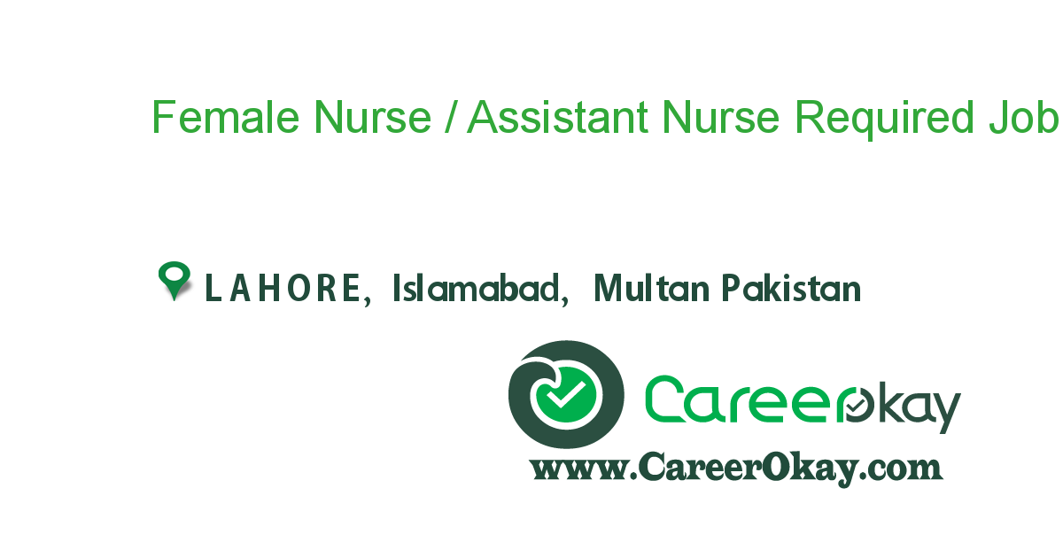 Female Nurse / Assistant Nurse Required