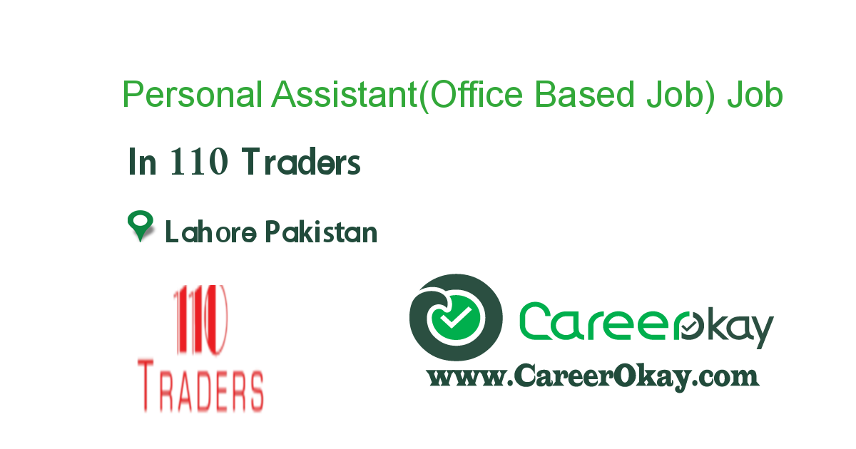 Personal Assistant(Office Based Job)