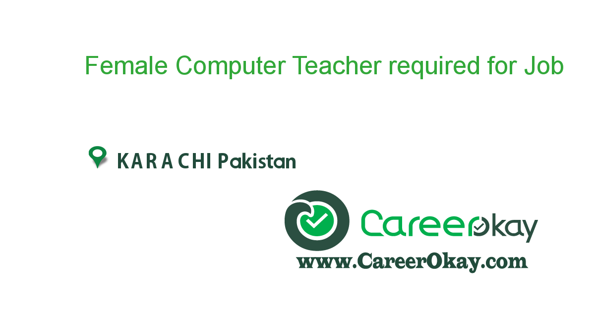 Female Computer Teacher required for Class 8,9,10